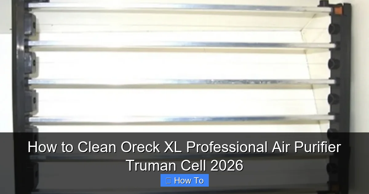 How to Clean Oreck XL Professional Air Purifier Truman Cell 2026
