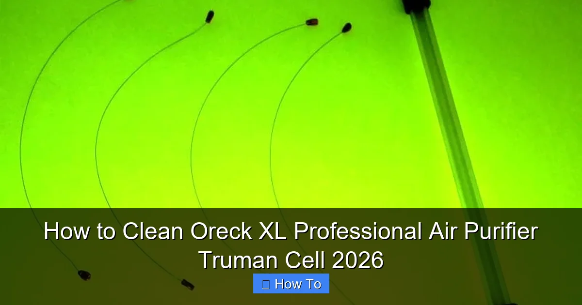 How to Clean Oreck XL Professional Air Purifier Truman Cell 2026