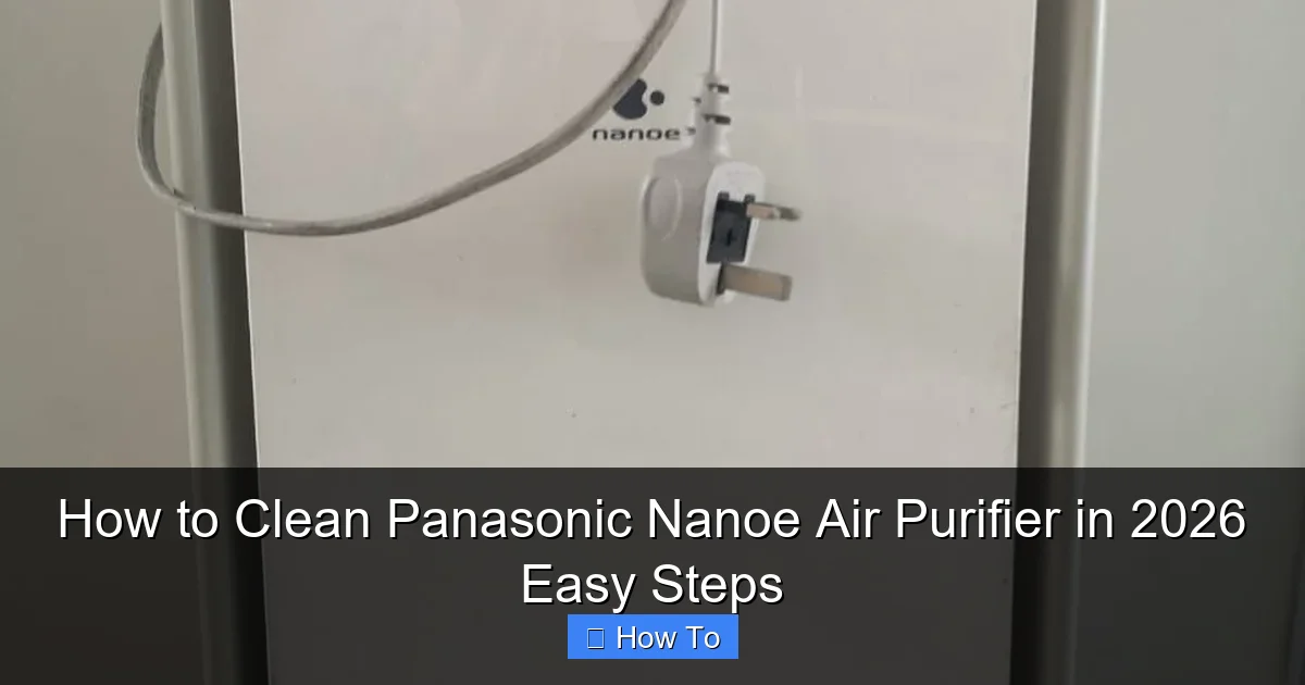 How to Clean Panasonic Nanoe Air Purifier in 2026 Easy Steps
