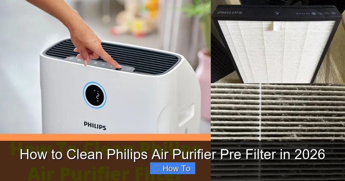 How to Clean Philips Air Purifier Pre Filter in 2026