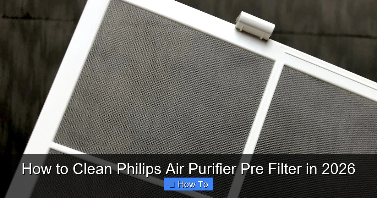 How to Clean Philips Air Purifier Pre Filter in 2026