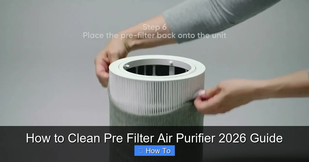 How to Clean Pre Filter Air Purifier 2026 Guide