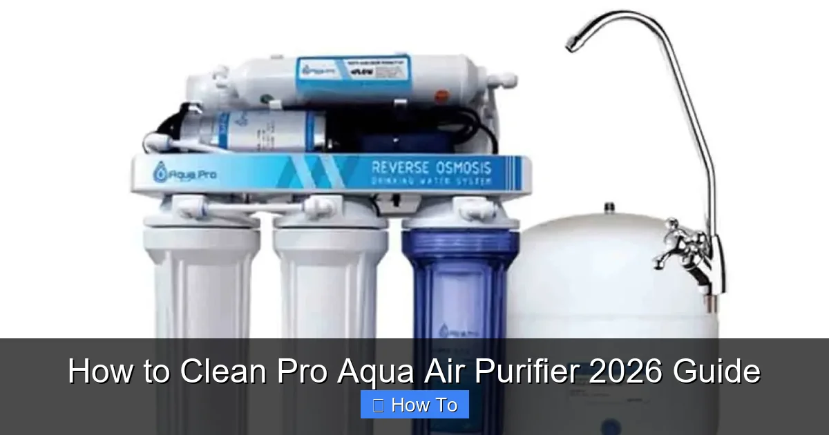 How to Clean Pro Aqua Air Purifier 2026 Guide