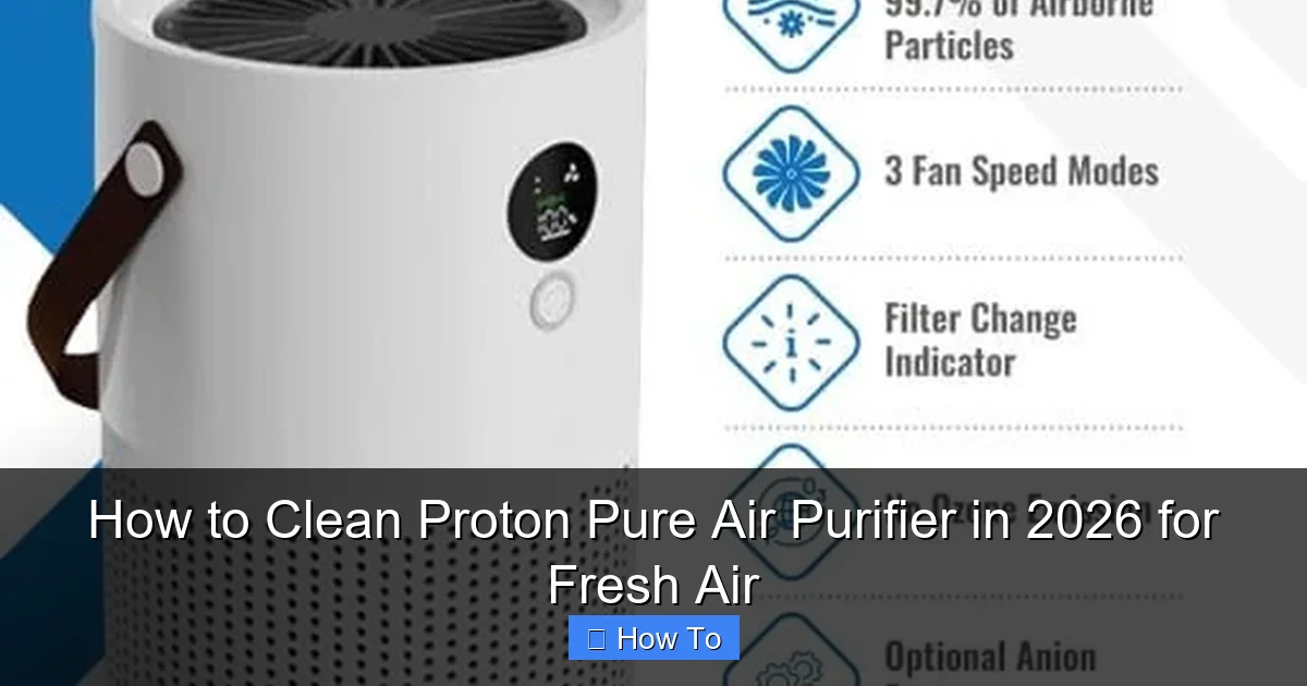 How to Clean Proton Pure Air Purifier in 2026 for Fresh Air