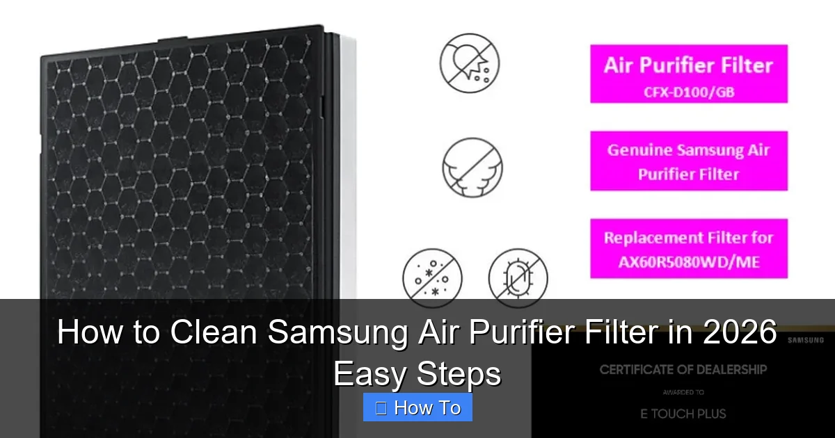 How to Clean Samsung Air Purifier Filter in 2026 Easy Steps