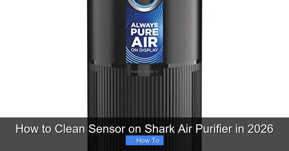 How to Clean Sensor on Shark Air Purifier in 2026