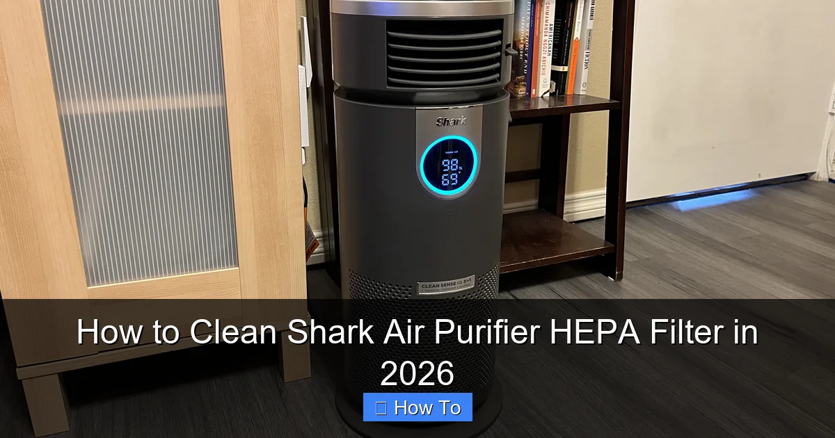 How to Clean Shark Air Purifier HEPA Filter in 2026