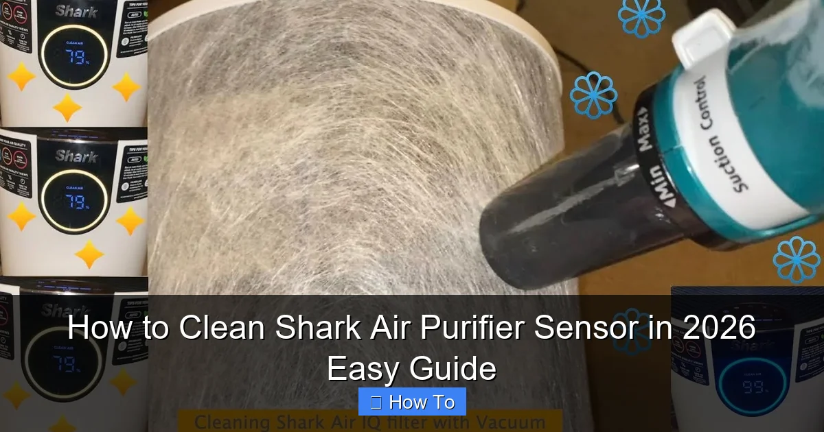 How to Clean Shark Air Purifier Sensor in 2026 Easy Guide