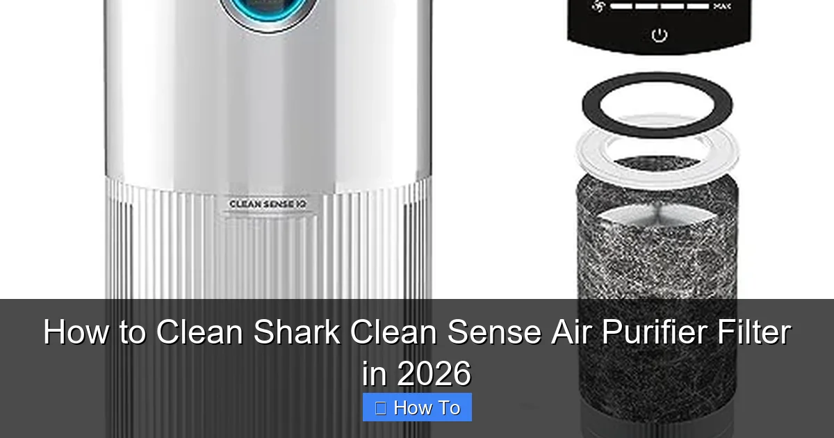 How to Clean Shark Clean Sense Air Purifier Filter in 2026