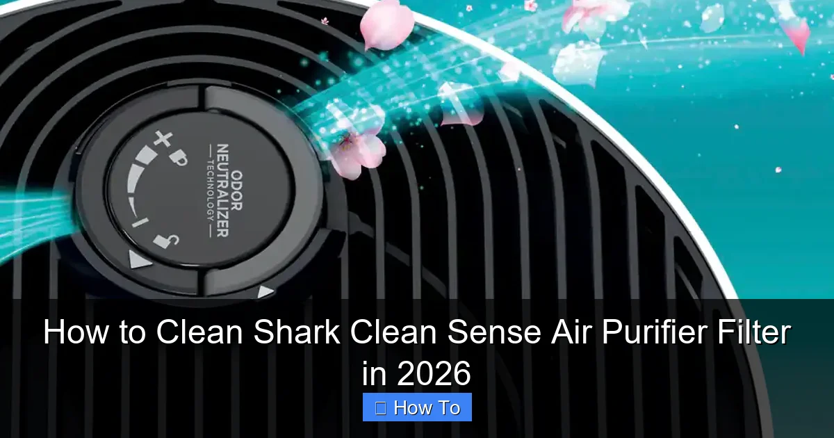 How to Clean Shark Clean Sense Air Purifier Filter in 2026
