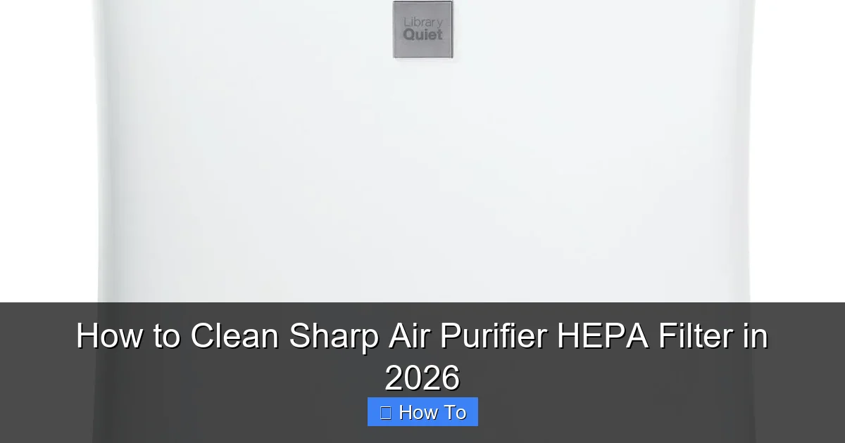 How to Clean Sharp Air Purifier HEPA Filter in 2026