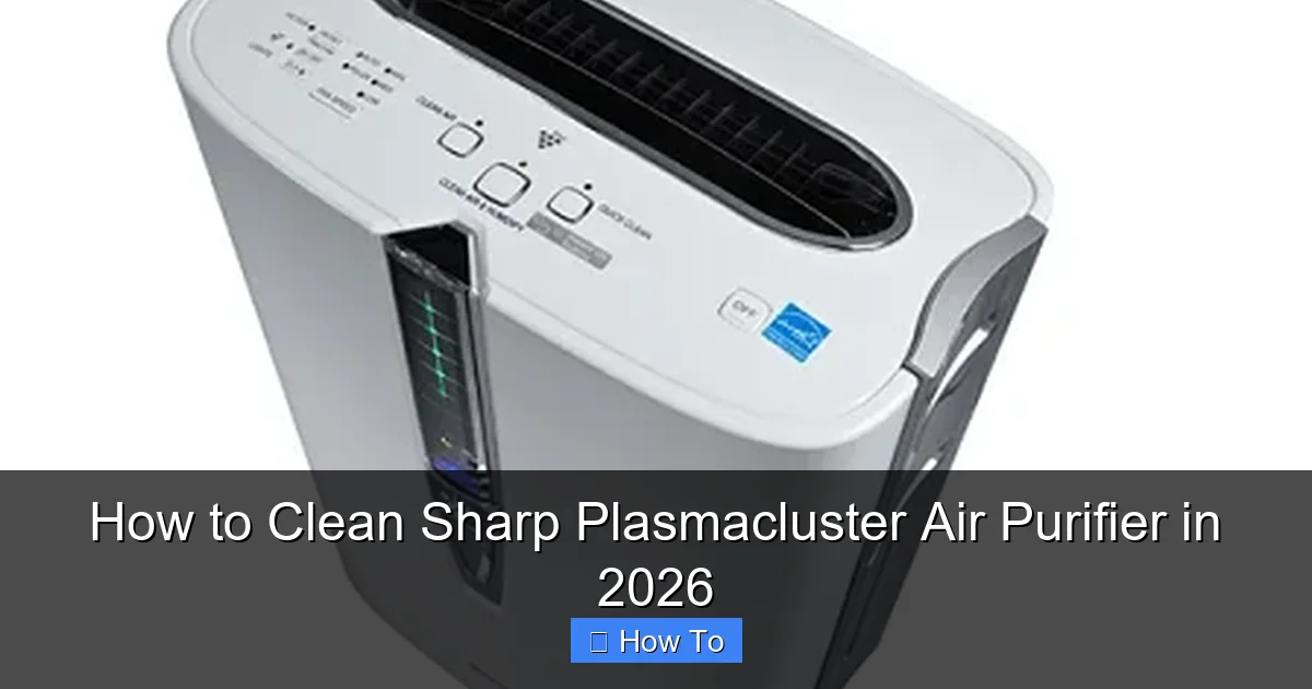 How to Clean Sharp Plasmacluster Air Purifier in 2026