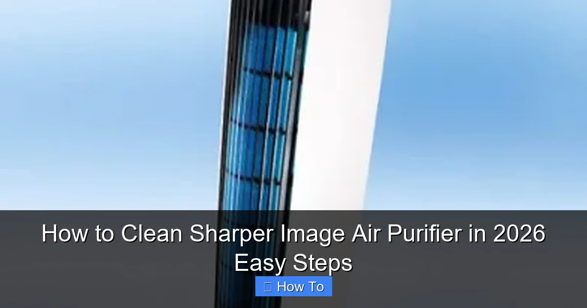 How to Clean Sharper Image Air Purifier in 2026 Easy Steps