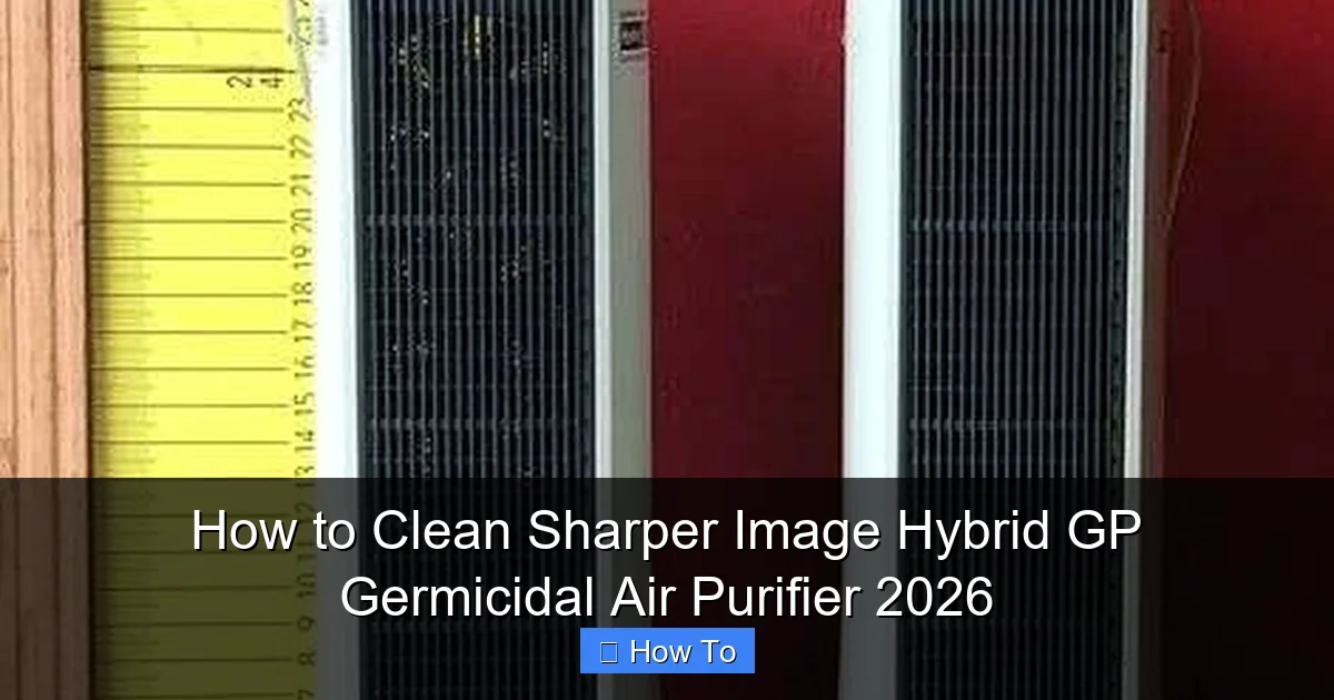 How to Clean Sharper Image Hybrid GP Germicidal Air Purifier 2026