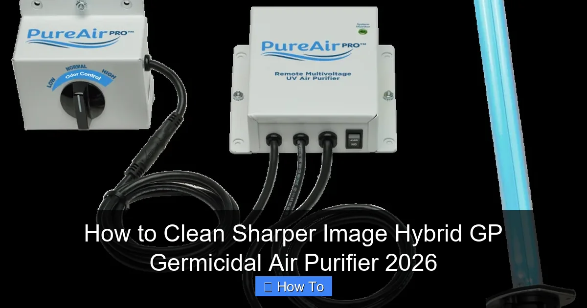 How to Clean Sharper Image Hybrid GP Germicidal Air Purifier 2026