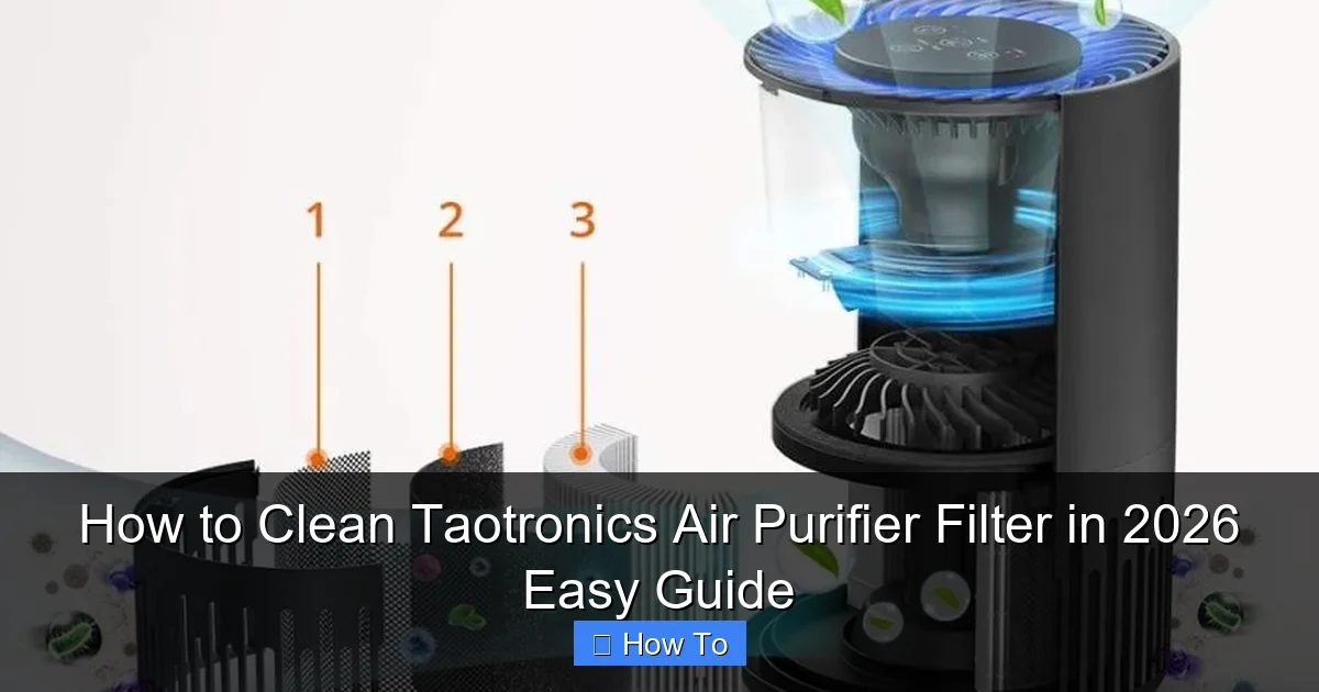 How to Clean Taotronics Air Purifier Filter in 2026 Easy Guide