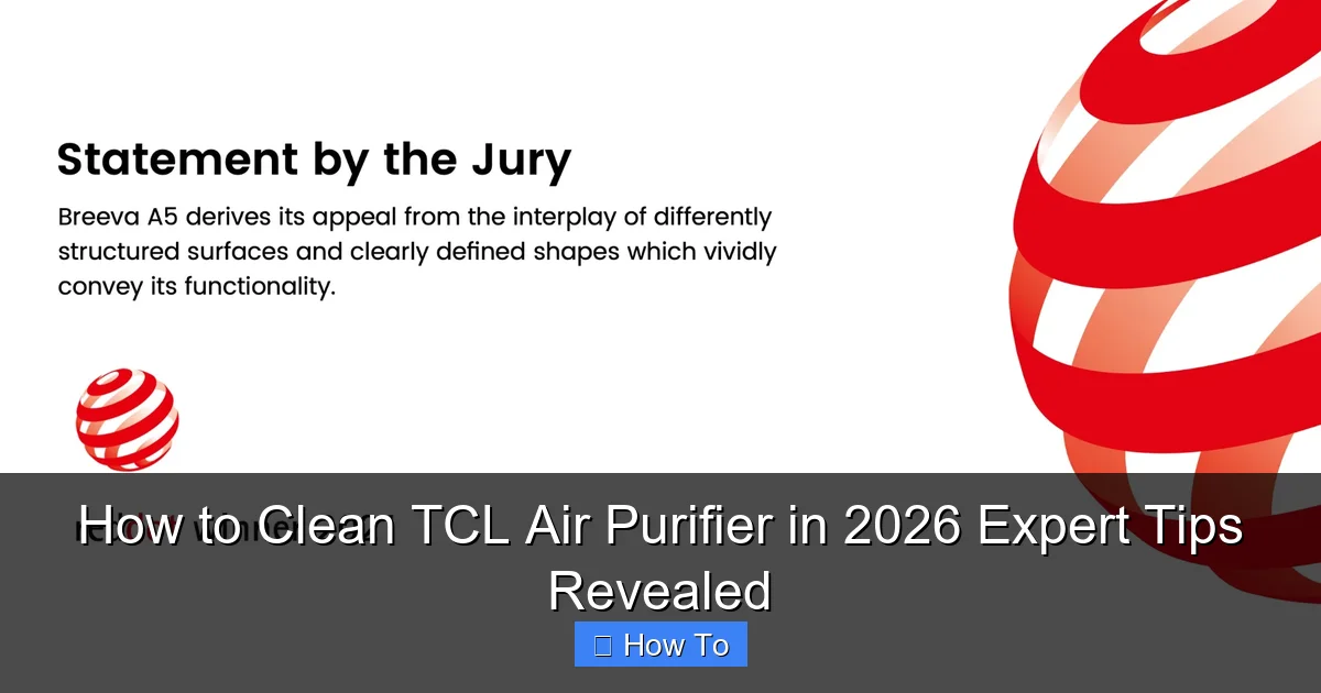 How to Clean TCL Air Purifier in 2026 Expert Tips Revealed