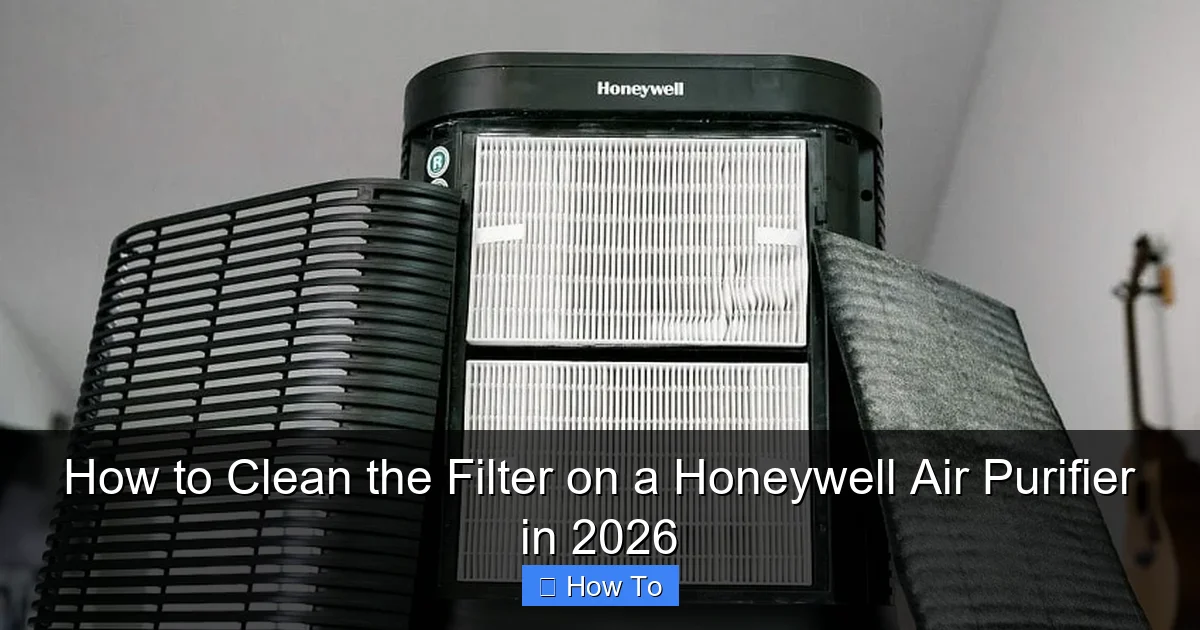 How to Clean the Filter on a Honeywell Air Purifier in 2026