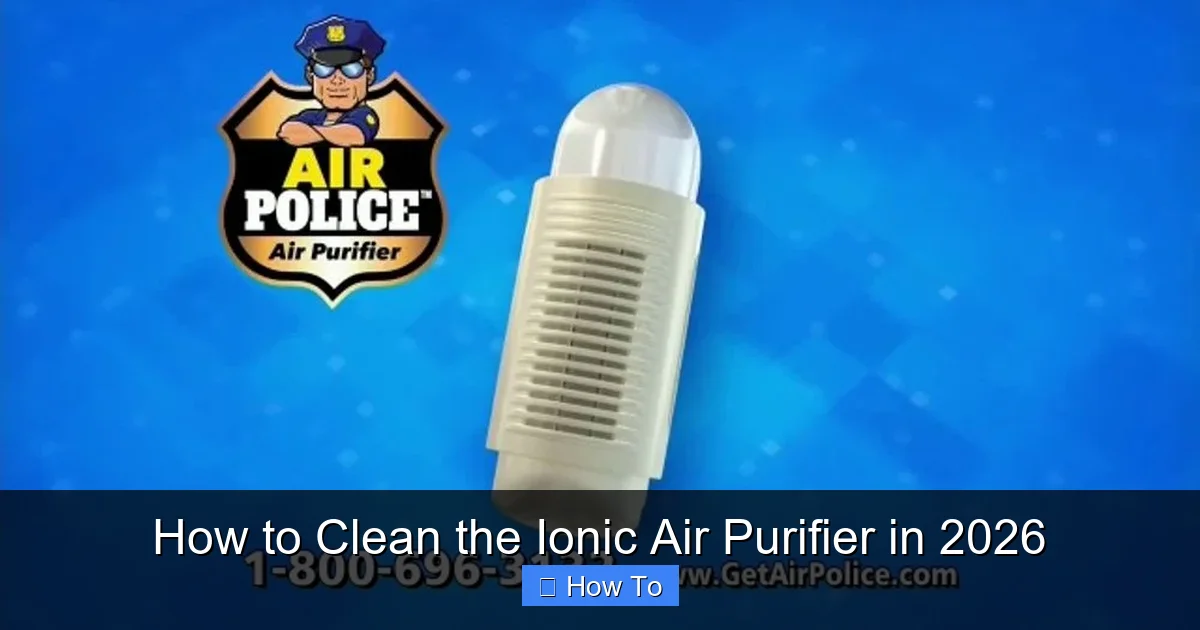 How to Clean the Ionic Air Purifier in 2026