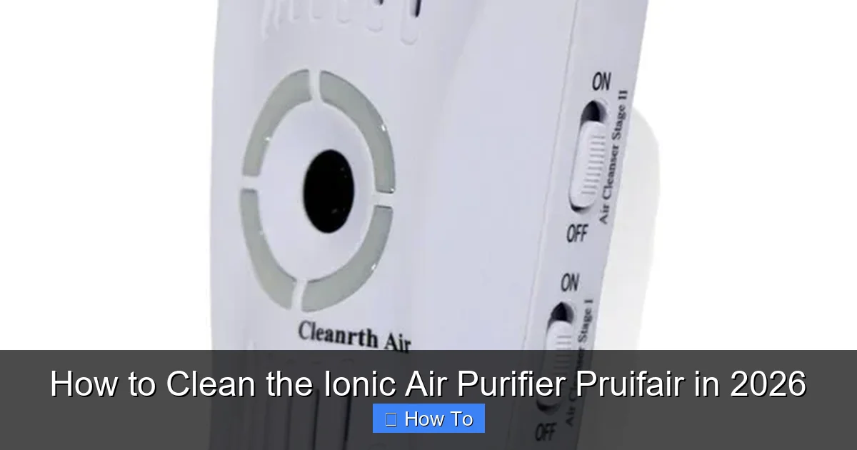 How to Clean the Ionic Air Purifier Pruifair in 2026