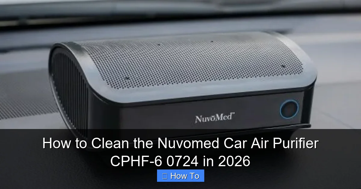 How to Clean the Nuvomed Car Air Purifier CPHF-6 0724 in 2026