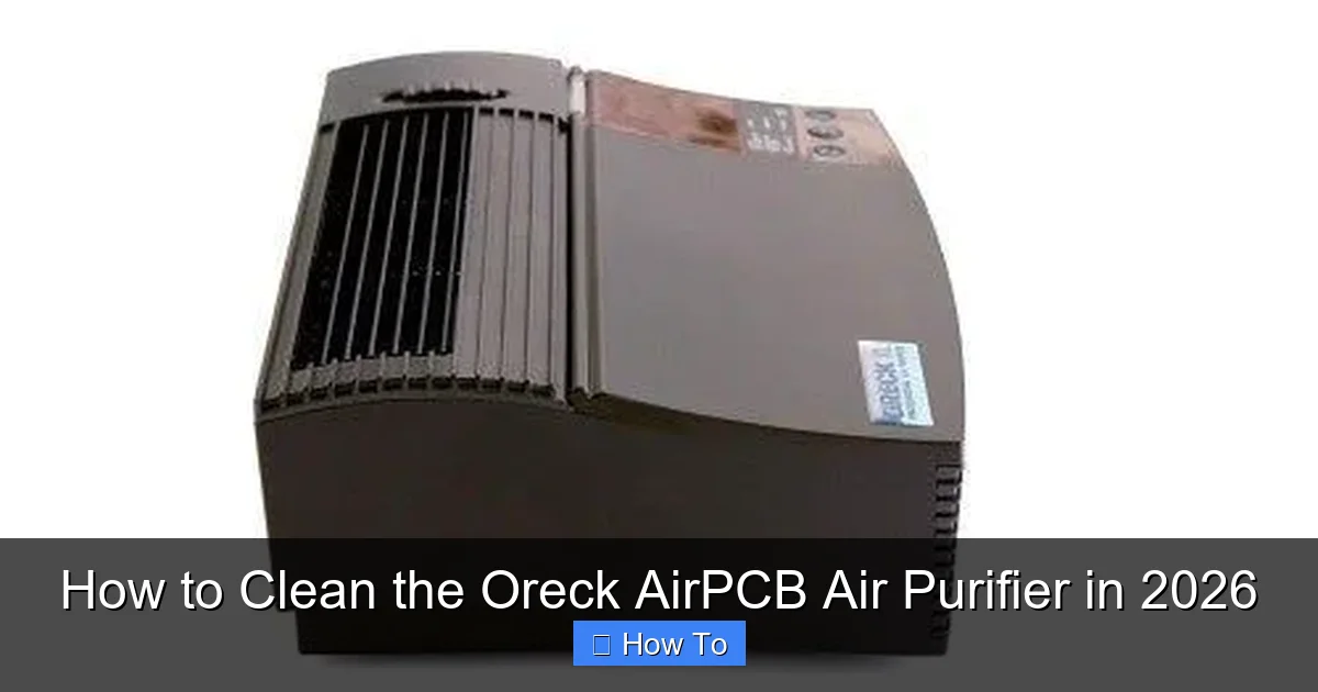 How to Clean the Oreck AirPCB Air Purifier in 2026