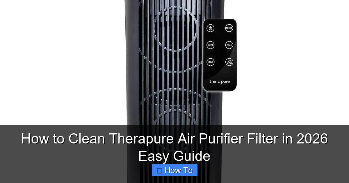 How to Clean Therapure Air Purifier Filter in 2026 Easy Guide