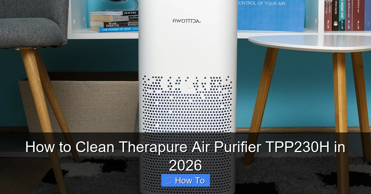 How to Clean Therapure Air Purifier TPP230H in 2026
