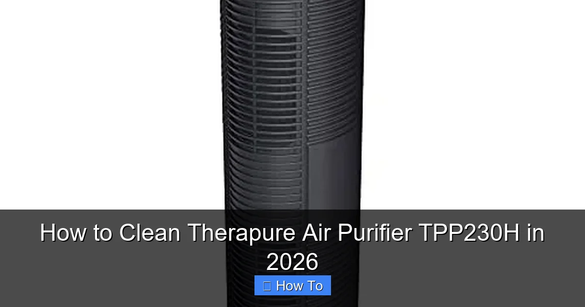 How to Clean Therapure Air Purifier TPP230H in 2026