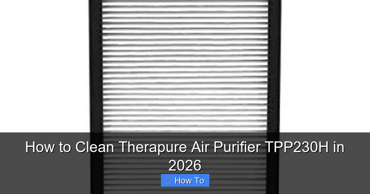 How to Clean Therapure Air Purifier TPP230H in 2026