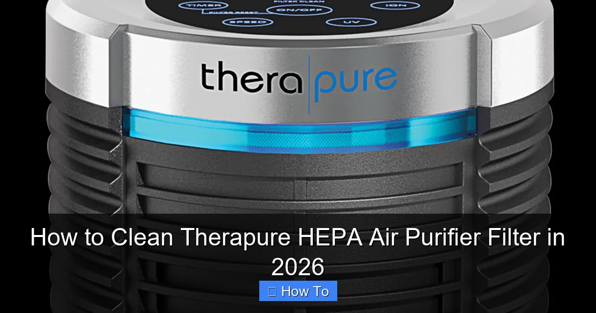 How to Clean Therapure HEPA Air Purifier Filter in 2026