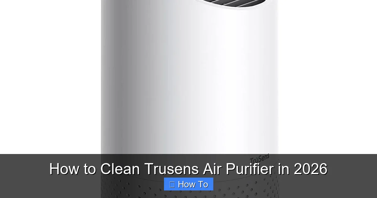 How to Clean Trusens Air Purifier in 2026