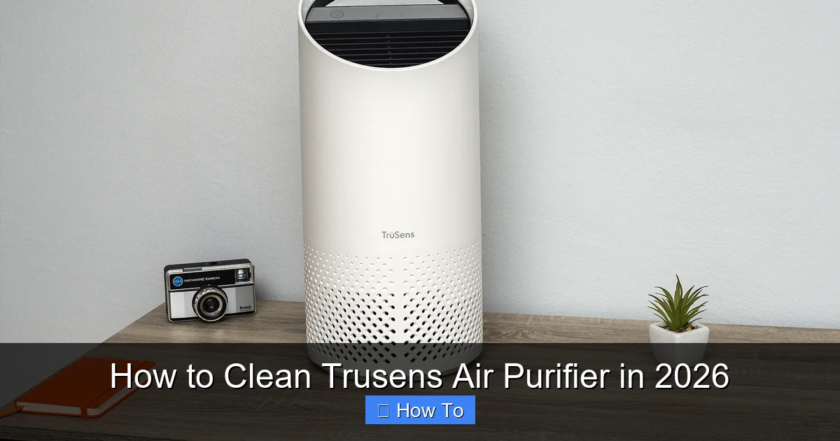 How to Clean Trusens Air Purifier in 2026