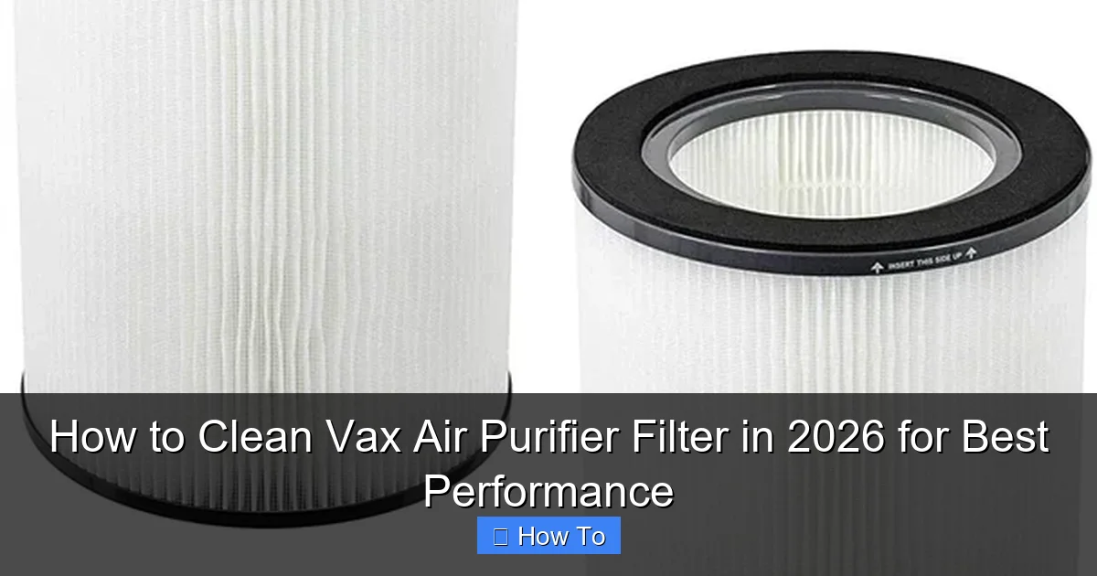 How to Clean Vax Air Purifier Filter in 2026 for Best Performance