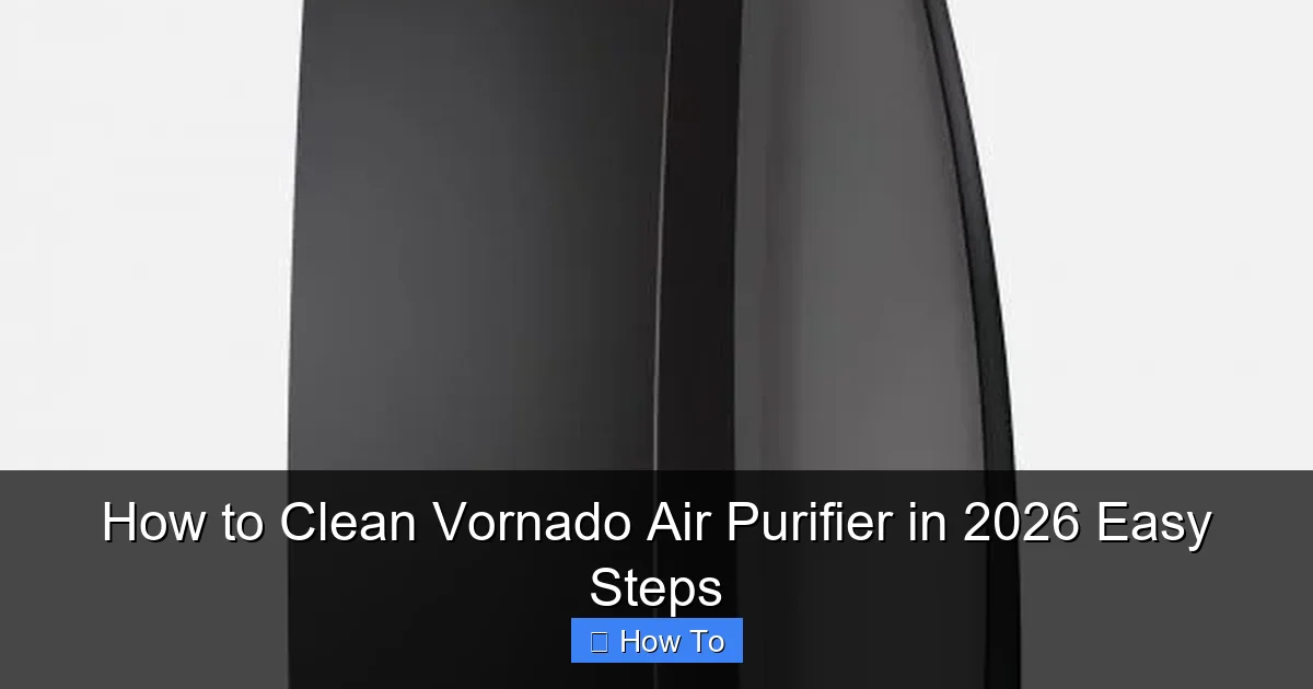 How to Clean Vornado Air Purifier in 2026 Easy Steps