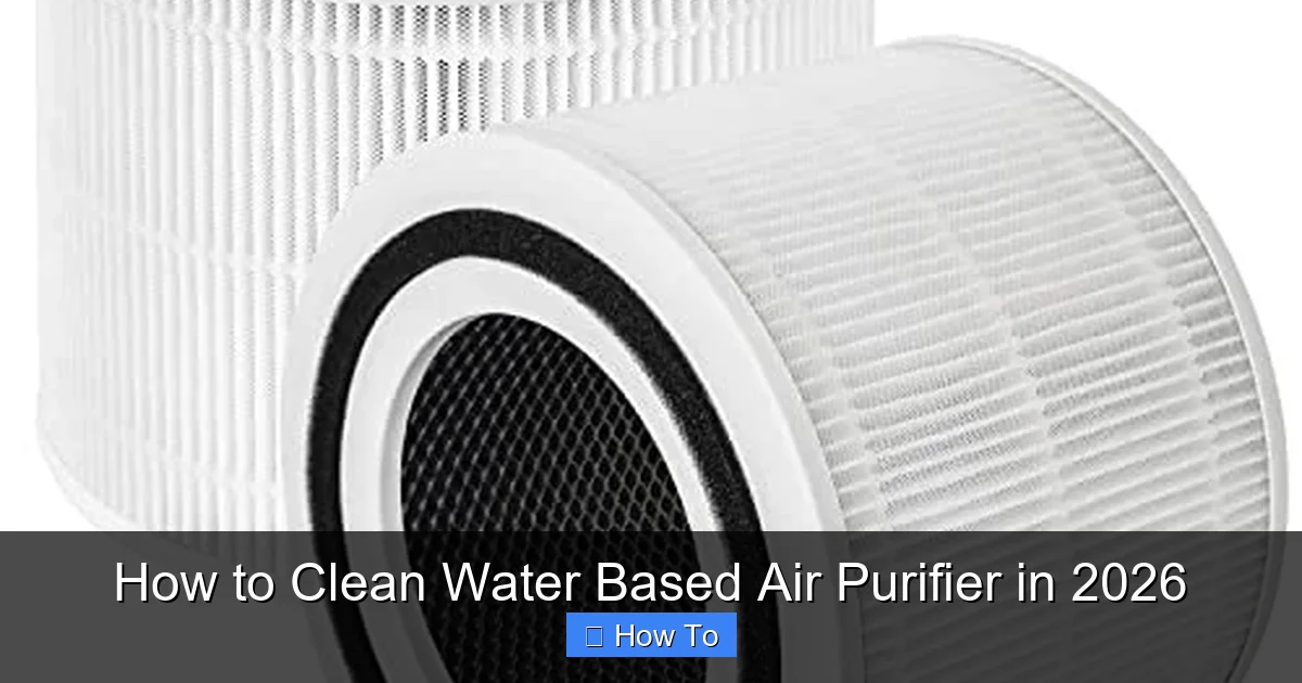 How to Clean Water Based Air Purifier in 2026