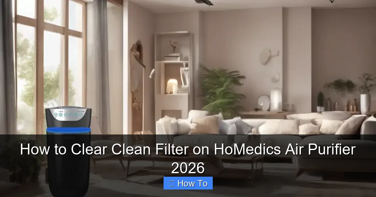 How to Clear Clean Filter on HoMedics Air Purifier 2026