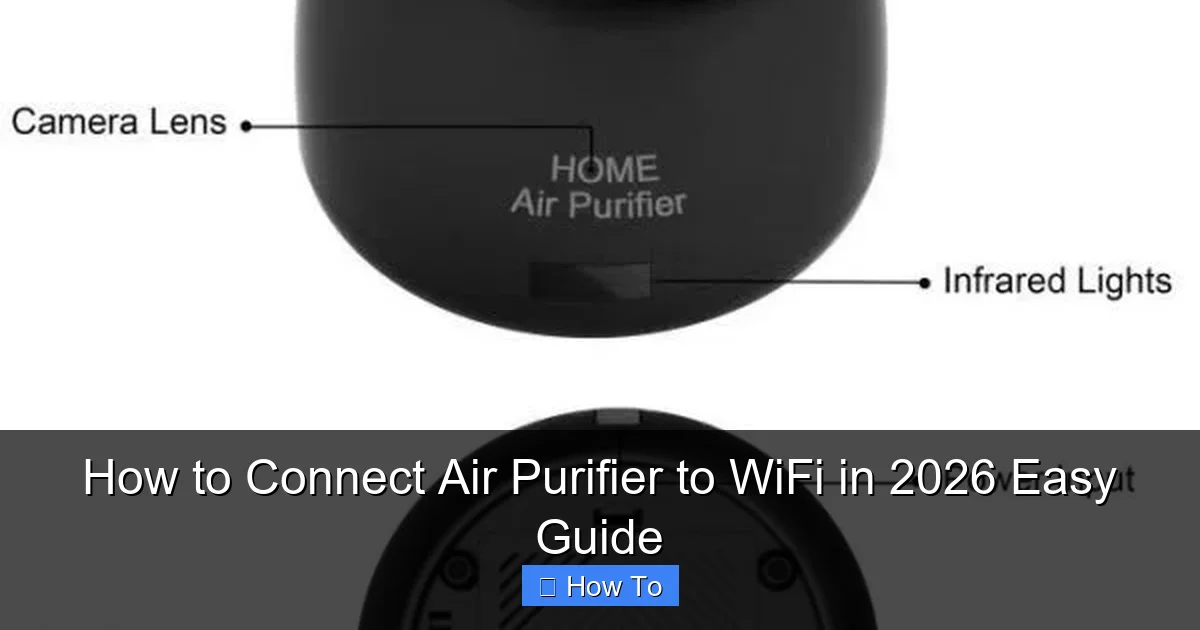 How to Connect Air Purifier to WiFi in 2026 Easy Guide