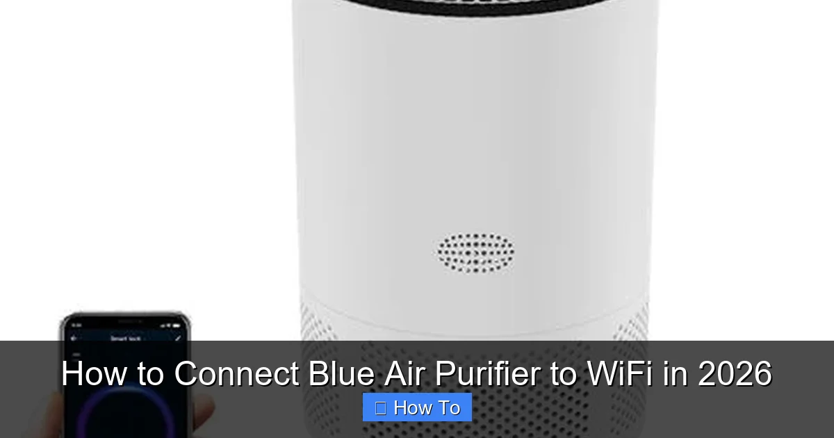 How to Connect Blue Air Purifier to WiFi in 2026