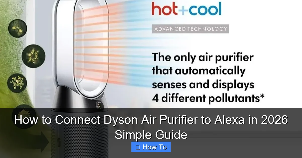 How to Connect Dyson Air Purifier to Alexa in 2026 Simple Guide