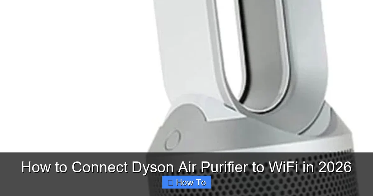 How to Connect Dyson Air Purifier to WiFi in 2026