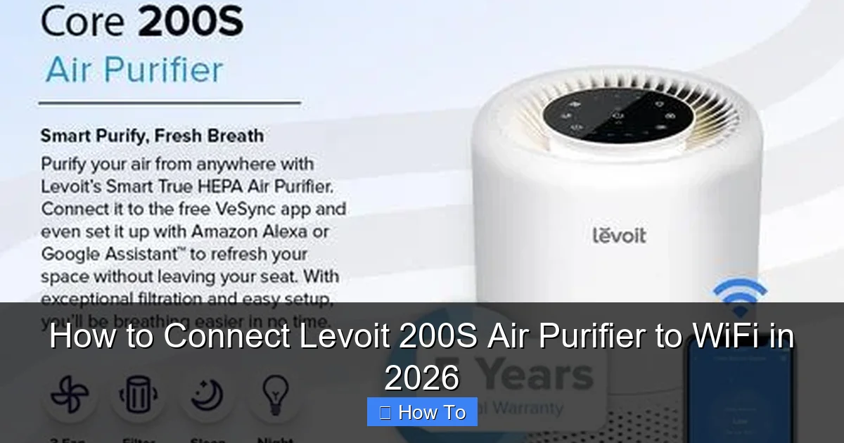 How to Connect Levoit 200S Air Purifier to WiFi in 2026