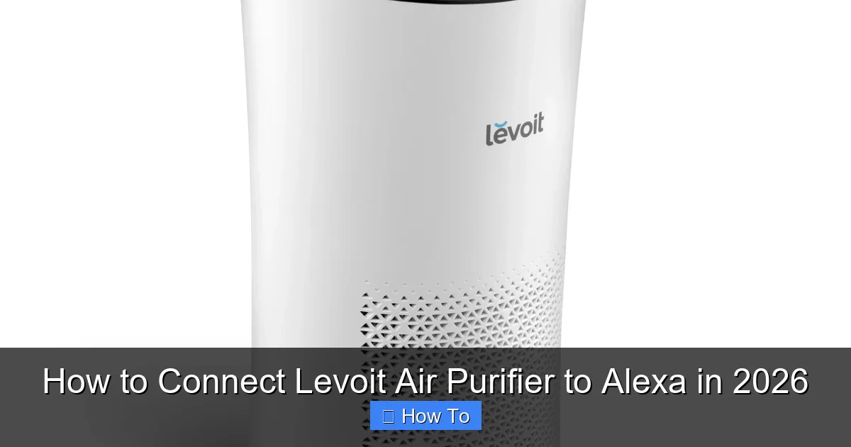 How to Connect Levoit Air Purifier to Alexa in 2026