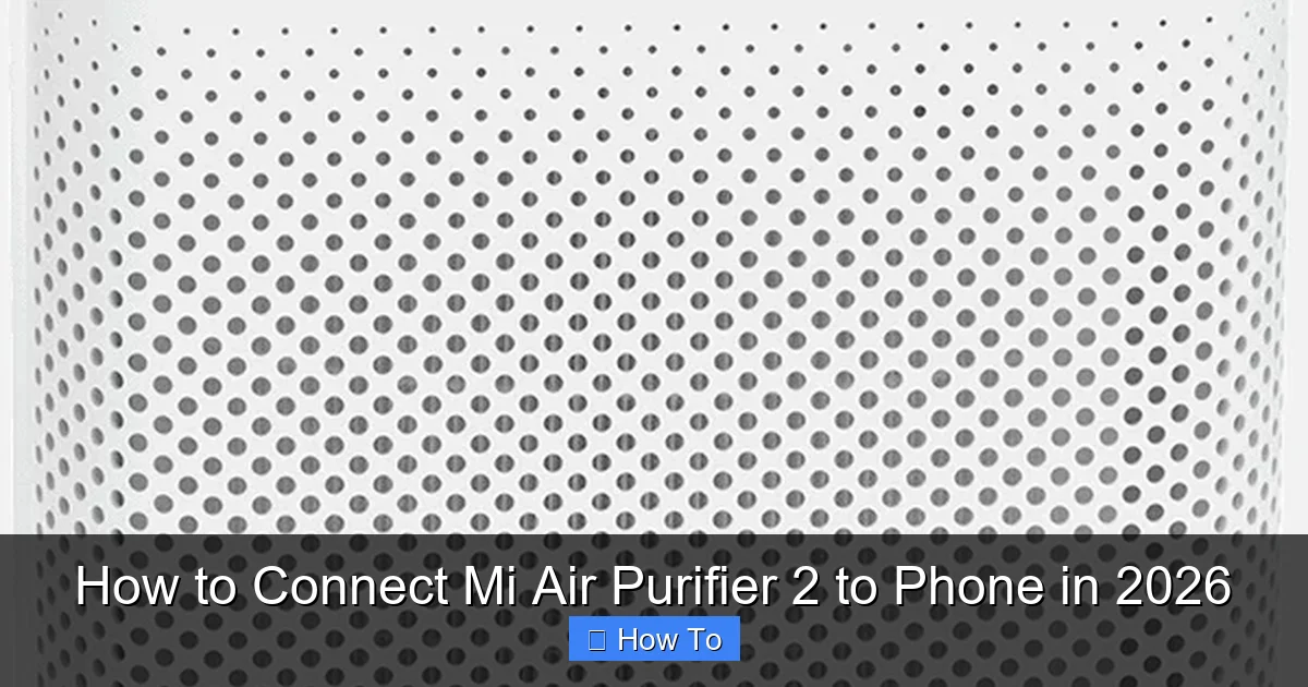 How to Connect Mi Air Purifier 2 to Phone in 2026