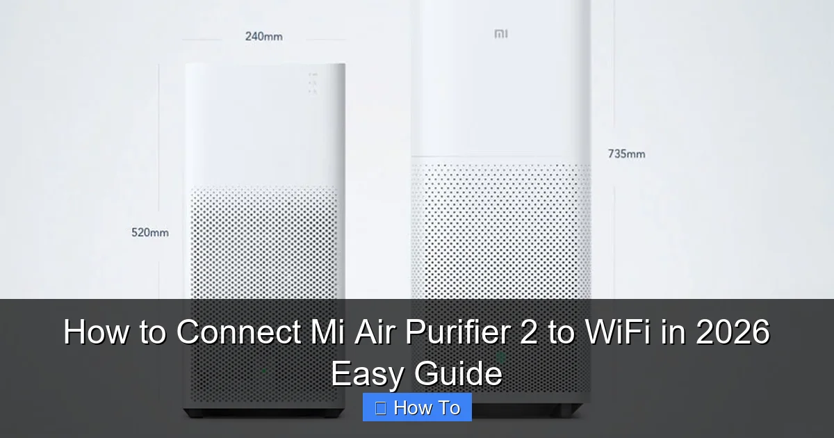 How to Connect Mi Air Purifier 2 to WiFi in 2026 Easy Guide