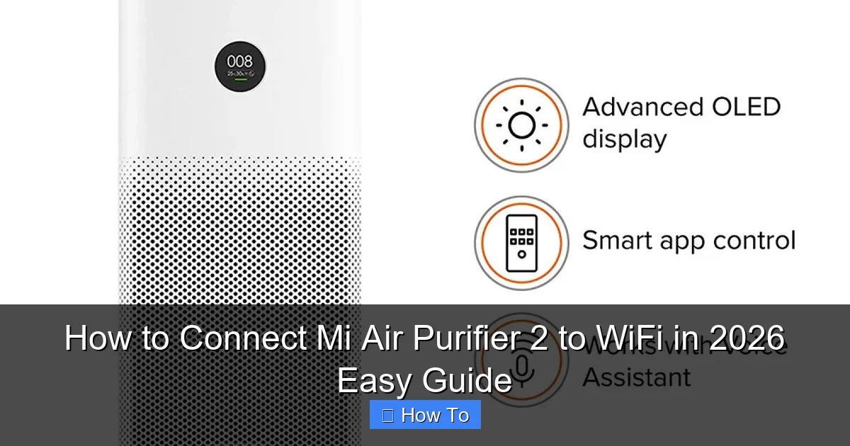 How to Connect Mi Air Purifier 2 to WiFi in 2026 Easy Guide