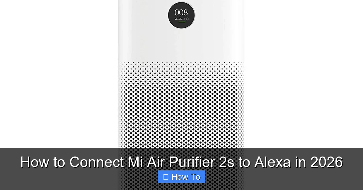 How to Connect Mi Air Purifier 2s to Alexa in 2026
