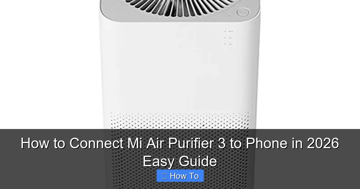 How to Connect Mi Air Purifier 3 to Phone in 2026 Easy Guide