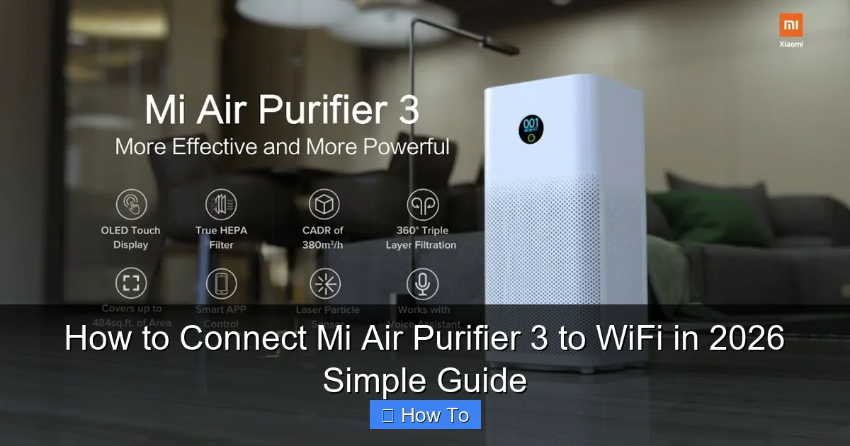 How to Connect Mi Air Purifier 3 to WiFi in 2026 Simple Guide