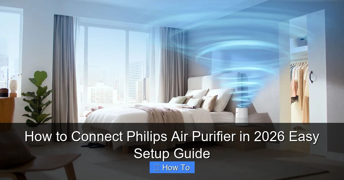 How to Connect Philips Air Purifier in 2026 Easy Setup Guide